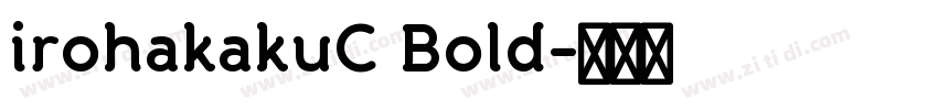 irohakakuC Bold字体转换 irohakakuC Bold字体转换
